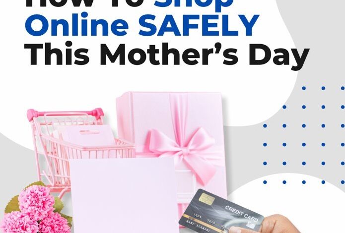 How to Shop Online Safely for Mother’s Day